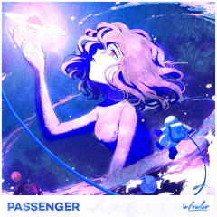 Passenger (ft. Seairy)