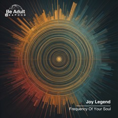 Joy Legend - Frequency Of Your Soul (Original Mix) [Out 19th Jan 2024]