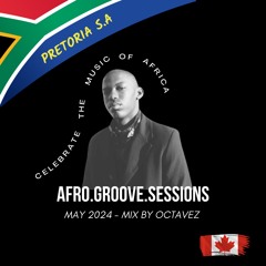 AFRO.GROOVE.SESSIONS - Mix by Octavez - (May 2024)