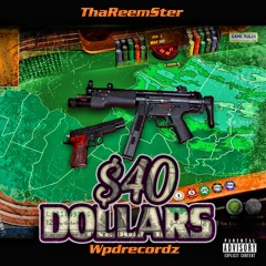 ThaReemster - $40 Dollarz