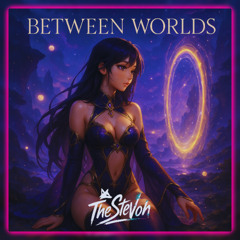 Between Worlds