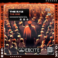 THE R.Y.E - The One (SAMPLE).wav  **OUT NOW ON EXCITE DIGITAL**