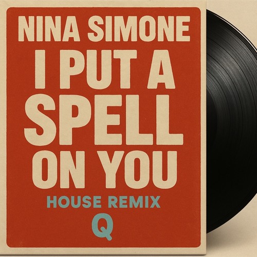 Nina Simone - I Put A Spell On You (Q House Remix)