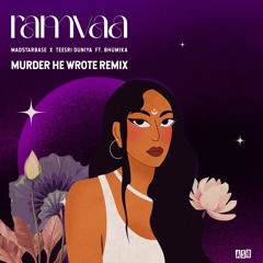 Madstarbase x Teesri Duniya - Ramvaa ft. Bhumika (Murder He Wrote Remix)