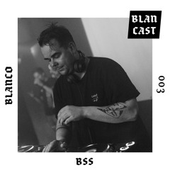 BLANCAST 003 | BSS