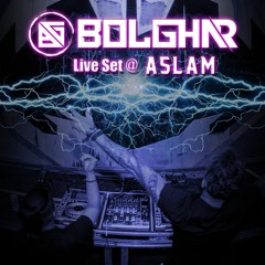 Bolghar Live Set @ Aslam 2019