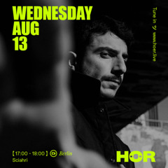 Sciahri  - HÖR - August 13  2025