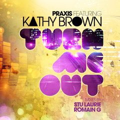 Turn Me Out (Romain G vs. Praxis Mix Show Club Mix) [feat. Kathy Brown]
