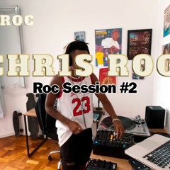 ROC SESSION #2  CHR1S ROC  (Trap, Rap, Pop, House, Afrohouse, Amapiano)