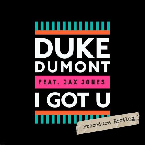 DUKE DUMONT - I GOT U (PROCEDURE BOOTLEG) FREE DOWNLOAD