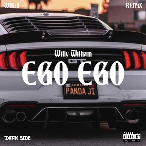 Stream Willy William Ego Ego WIB3X Remix By Dark Side Listen stream-willy-william-ego-ego-wib3x-remix-by-dark-side-listen