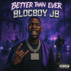 Blocboy JB - Better Than Ever (Prod. By DamnAnt)