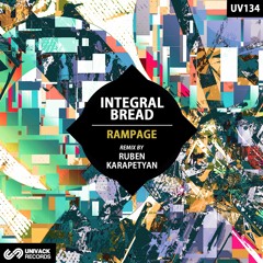 Integral Bread - Rampage (Original Mix) [Univack]