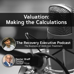 EP 77: Valuation: Making the Calculations with Dexter Braff