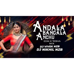 ANDALA BANGALA ANCHU - EDM TASHA MIX - DJ NIKHIL NZB X VIVEK NZB.mp3