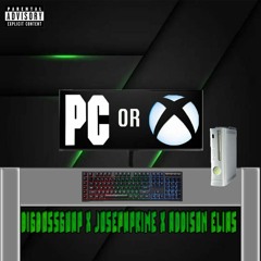PC Or Xbox Ft Joseph Prime & Addison Elias