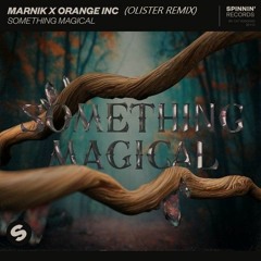 MARNIK X ORANGE - SOMETHING MAGICAL (OLISTER REMIX)
