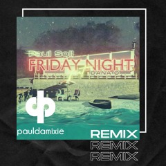Paul Soll ft Dana O - Friday Night (Paul Damixie Remix)