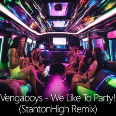 Vengaboys - We Like To Party!(Stanton High Remix)