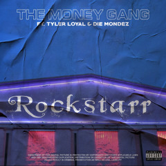 The Money Gang-Rockstarr(ft. Tyler Loyal & Die Mondez).mp3