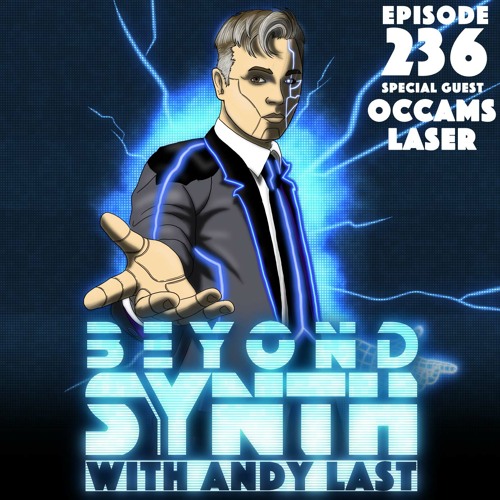 Beyond Synth - 236 - Occams Laser