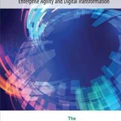 Read The TOGAF Standard, Enterprise Agility and Digital Transformation (TOGAF?