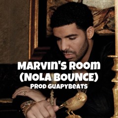 Marvins Room (Nola Bounce) @GuapyBeats