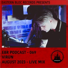 EBR Podcast 069 - VIRUN - Live from Eastern Bloc 16.06.23