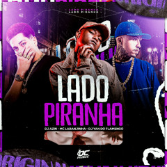 MC LARANJINHA - LADO PIRANHA - DJ AZIN - DJ YAN DO FLAMENGO
