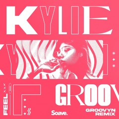 FEEL - Kylie (Groovyn Remix)