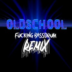 OldSchool FUCKiNG Bassdrum RMX 2K23 by The Italian Riot