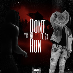 Dont Run (Remix) Ft. 3x