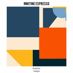 Somelee - Adagio (At Dawn Remix) [Routine Espresso Recordings]