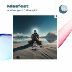 Missfeat - A Change Of Thought (Original Mix) [Anoka]
