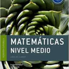 [View] EBOOK 💙 IB Matematicas Nivel Medio Libro del Alumno: Programa del Diploma del