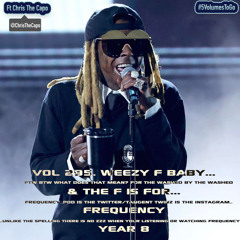 Vol 295. Weezy F Baby & The F is For Frequency Feat. @ChrisTheCapo