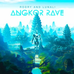 Rodry & Lunali - Angkor Rave