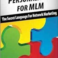 READ [KINDLE PDF EBOOK EPUB] The Four Color Personalities For MLM: The Secret Languag