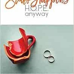 [VIEW] EPUB ☑️ STUFF HAPPENS: H.O.P.E. Anyway by Gloria Brintnall PDF EBOOK EPUB KIND