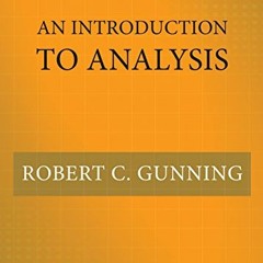 Read KINDLE 📝 An Introduction to Analysis by  Robert C. Gunning EBOOK EPUB KINDLE PD