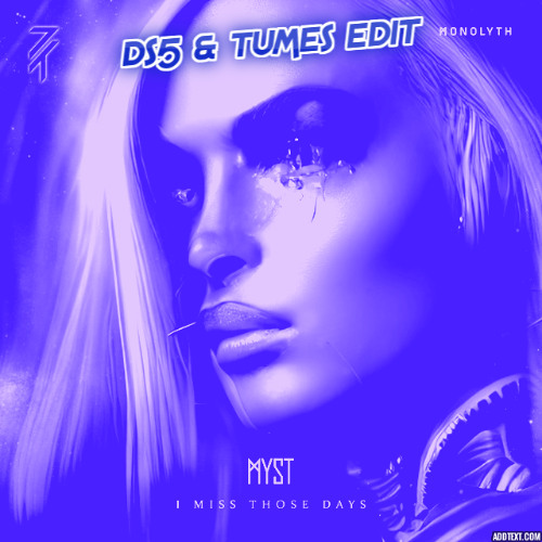 MYST - I miss Those Days (DS5 & TUMES Edit) *FREE DL*