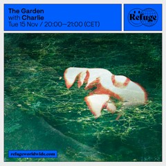 The Garden - Radio show at Refuge Worldwide - 15.11.22