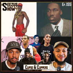 The Seezus Show S4 Ep. 155 I Clipse & Clippers!