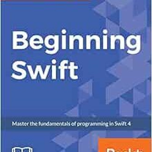 FREE KINDLE 📃 Beginning Swift: Master the fundamentals of programming in Swift 4 by