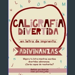 [PDF] eBOOK Read 🌟 CALIGRAFÍA DIVERTIDA CON ADIVINANZAS EN LETRA DE IMPRENTA: Más de 100 Adivinanz