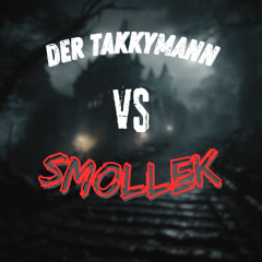 Der Takky Mann vs Smollek