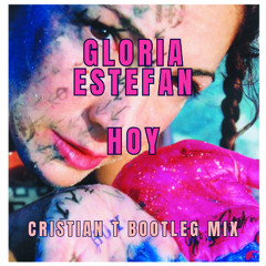 Gloria Estefan - Hoy (Cristian T Bootleg mix) FREE DOWNLOAD (Filtered 4 copyright)
