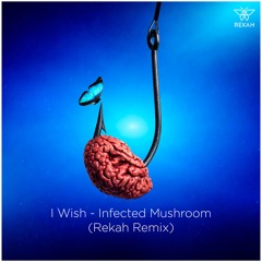 REKAH (BR) - I Wish - Infected Mushroom (Remix)
