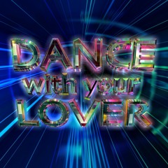 Dance With Your Lover