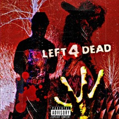 LEFT 4 DEAD Ft. EVILLAIRE [PROD. SCREWMANEFLAME] #HEXXORGETLEFT